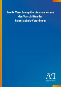 Zweite Verordnung über Ausnahmen von den Vorschriften der Fahrerlaubnis-Verordnung - Antiphon Verlag