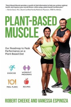 Plant-Based Muscle: Our Roadmap to Peak Performance on a Plant-Based Diet - Espinoza, Vanessa; Cheeke, Robert