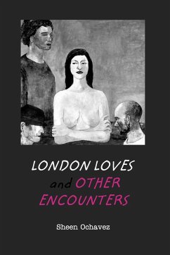 London Loves and Other Encounters - Ochavez, Sheen