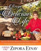 Recipe for a Delicious Life: Discover the Perfect Blend of Food & Music to Stimulate Your Appetite for Lasting Health, Harmony & Joy!