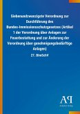 Siebenundzwanzigste Verordnung zur Durchführung des Bundes-Immissionsschutzgesetzes (Artikel 1 der Verordnung über Anlagen zur Feuerbestattung und zur Änderung der Verordnung über genehmigungsbedürftige Anlagen) Siebenundzwanzigste Verordnung zur Durchführung des Bundes-Immissionsschutzgesetzes (Artikel 1 der Verordnung über Anlagen zur Feuerbestattung und zur Änderung der Verordnung über genehmigungsbedürftige Anlagen)