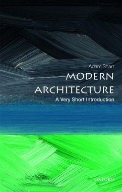 Modern Architecture: A Very Short Introduction - Sharr, Adam (Professor of Architecture, and Head of the School of Ar