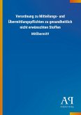 Verordnung zu Mitteilungs- und Übermittlungspflichten zu gesundheitlich nicht erwünschten Stoffen