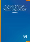 Verordnung über die Förderung der erstmaligen technischen Umstellung von Filmtheatern auf digitales Filmabspiel