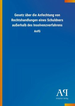 Cover Gesetz über die Anfechtung von Rechtshandlungen eines Schuldners außerhalb des Insolvenzverfahrens