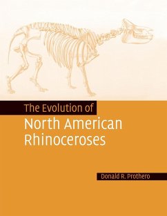 The Evolution of North American Rhinoceroses - Prothero, Donald R.