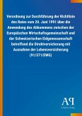 Verordnung zur Durchführung der Richtlinie des Rates vom 20. Juni 1991 über die Anwendung des Abkommens zwischen der Europäischen Wirtschaftsgemeinschaft und der Schweizerischen Eidgenossenschaft betreffend die Direktversicherung mit Ausnahme der Lebensversicherung (91/371/EWG)