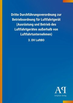 Dritte Durchführungsverordnung zur Betriebsordnung für Luftfahrtgerät (Ausrüstung und Betrieb des Luftfahrtgerätes außerhalb von Luftfahrtunternehmen)