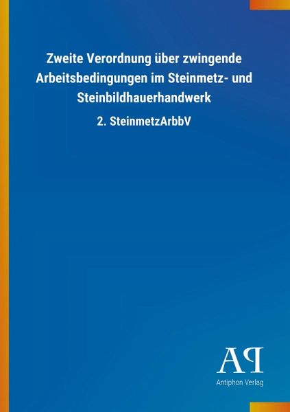 Zweite Verordnung über zwingende Arbeitsbedingungen im Steinmetz- und Steinbildhauerhandwerk