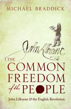 The Common Freedom of the People - Braddick, Michael (Professor of History, University of Sheffield)