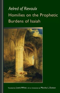 Homilies on the Prophetic Burdens of Isaiah - Aelred of Rievaulx