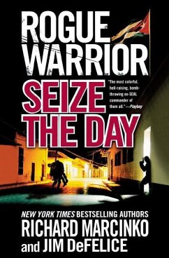 Rogue Warrior: Seize the Day - Marcinko, Richard; Defelice, Jim