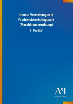 Neunte Verordnung zum Produktsicherheitsgesetz (Maschinenverordnung) - Antiphon Verlag