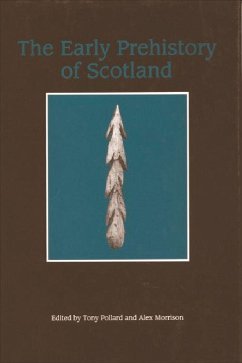 The Early Prehistory of Scotland - Pollard, Tony; Morrison, Alex