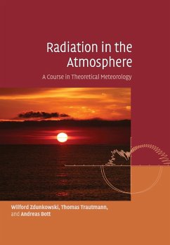 Radiation in the Atmosphere - Bott, Andreas; Trautmann, Thomas; Zdunkowski, Wilford