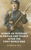 Women as Veterans in Britain and France after the First World War