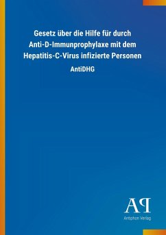 Gesetz über die Hilfe für durch Anti-D-Immunprophylaxe mit dem Hepatitis-C-Virus infizierte Personen
