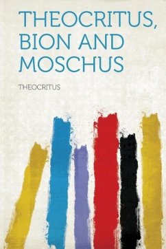 Theocritus, Bion and Moschus - Theocritus