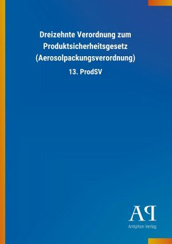 Dreizehnte Verordnung zum Produktsicherheitsgesetz (Aerosolpackungsverordnung)