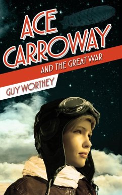 Cover Ace Carroway and the Great War (The Adventures of Ace Carroway, #1) (eBook, ePUB)