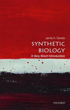 Synthetic Biology: A Very Short Introduction - Davies, Jamie A. (Professor of Experimental Anatomy, University of E