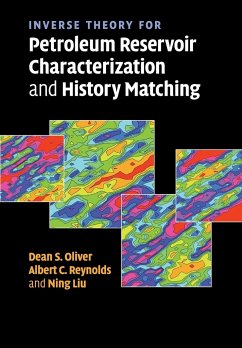 Inverse Theory for Petroleum Reservoir Characterization and History Matching - Oliver, Dean. S.; Reynolds, Albert. C.; Liu, Ning