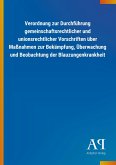 Verordnung zur Durchführung gemeinschaftsrechtlicher und unionsrechtlicher Vorschriften über Maßnahmen zur Bekämpfung, Überwachung und Beobachtung der Blauzungenkrankheit