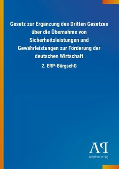 Gesetz zur Ergänzung des Dritten Gesetzes über die Übernahme von Sicherheitsleistungen und Gewährleistungen zur Förderung der deutschen Wirtschaft