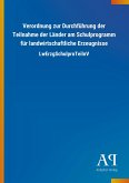 Verordnung zur Durchführung der Teilnahme der Länder am Schulprogramm für landwirtschaftliche Erzeugnisse