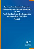 Gesetz zu Überleitungsregelungen zum Infrastrukturgesellschaftserrichtungsgesetz und zum Fernstraßen-Bundesamt-Errichtungsgesetz sowie steuerliche Vorschriften