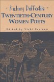 Kicking Daffodils: Twentieth-Century Women Poets
