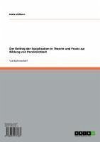 Der Beitrag der Sozialisation in Theorie und Praxis zur Bildung von Persönlichkeit (eBook, ePUB) - Vollborn, Heike