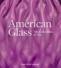 American Glass: The Collections at Yale - Gordon, John Stuart