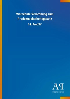 Vierzehnte Verordnung zum Produktsicherheitsgesetz - Antiphon Verlag