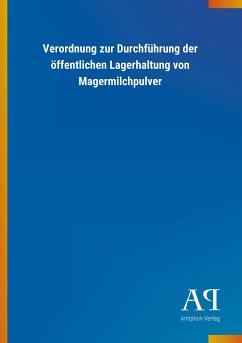 Verordnung zur Durchführung der öffentlichen Lagerhaltung von Magermilchpulver - Antiphon Verlag