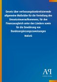 Gesetz über verfassungskonkretisierende allgemeine Maßstäbe für die Verteilung des Umsatzsteueraufkommens, für den Finanzausgleich unter den Ländern sowie für die Gewährung von Bundesergänzungszuweisungen