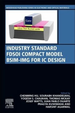 Industry Standard FDSOI Compact Model BSIM-IMG for IC Design - Hu, Chenming;Khandelwal, Sourabh;Chauhan, Yogesh Singh