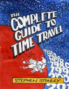 THE COMPLETE GUIDE TO TIME TRAVEL - Stanley, Stephen