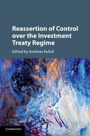 Reassertion of Control Over the Investment Treaty Regime