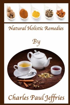 Natural Holistic Remedies - Jeffries, Charles Paul