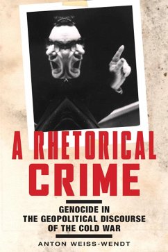 A Rhetorical Crime - Weiss-Wendt, Anton