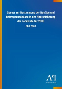 Gesetz zur Bestimmung der Beträge und Beitragszuschüsse in der Alterssicherung der Landwirte für 2000 - Antiphon Verlag