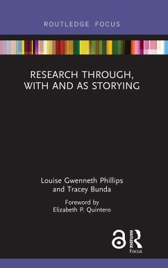 Research Through, With and As Storying - Gwenneth Phillips, Louise; Bunda, Tracey