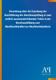 Verordnung über die Erprobung der Durchführung der Abschlussprüfung in zwei zeitlich auseinanderfallenden Teilen in der Berufsausbildung zum Musikfachhändler/zur Musikfachhändlerin Verordnung über die Erprobung der Durchführung der Abschlussprüfung in zwei zeitlich auseinanderfallenden Teilen in der Berufsausbildung zum Musikfachhändler/zur Musikfachhändlerin