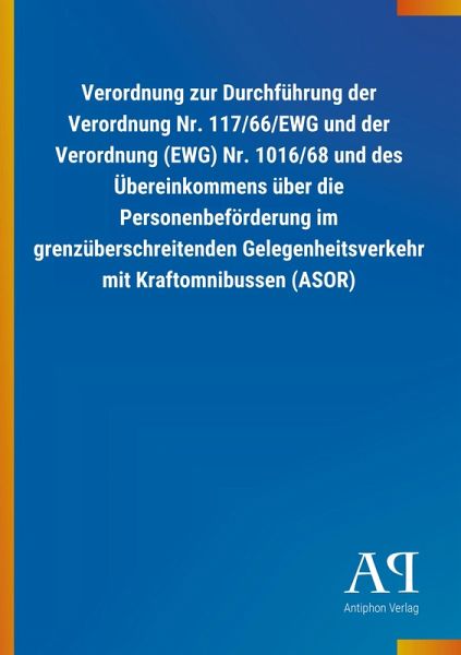 Verordnung zur Durchführung der Verordnung Nr. 117/66/EWG und der Verordnung (EWG) Nr. 1016/68 und des Übereinkommens über die Personenbeförderung im grenzüberschreitenden Gelegenheitsverkehr mit Kraftomnibussen (ASOR)