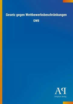 Gesetz gegen Wettbewerbsbeschränkungen - Antiphon Verlag