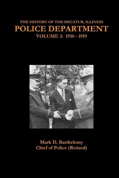 THE HISTORY OF THE DECATUR, ILLINOIS POLICE DEPARTMENT - Barthelemy, Mark