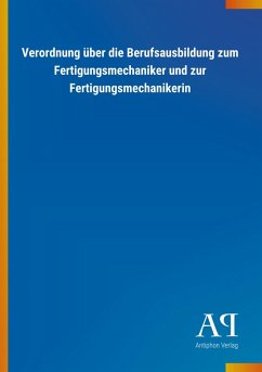 Cover Verordnung über die Berufsausbildung zum Fertigungsmechaniker und zur Fertigungsmechanikerin