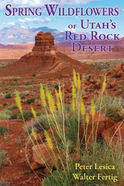 Spring Wildflowers of Utah's Red Rock Desert - Lesica, Peter; Fertig, Walter