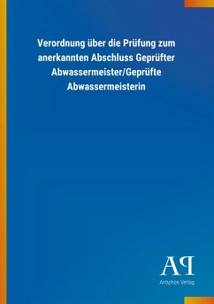 Cover Verordnung über die Prüfung zum anerkannten Abschluss Geprüfter Abwassermeister/Geprüfte Abwassermeisterin